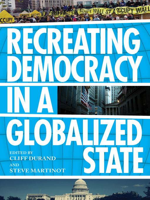 Title details for Recreating Democracy in a Globalized State by Cliff DuRand - Available